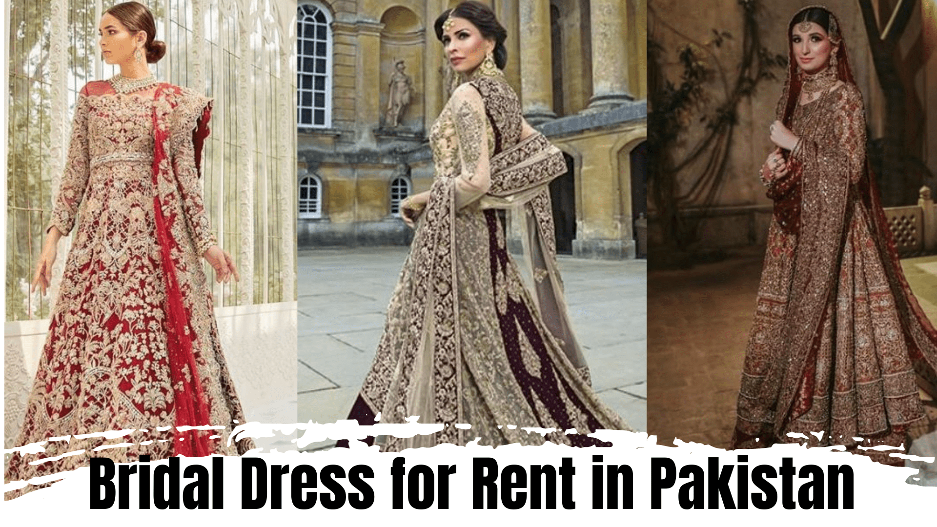 Bridal Dresses For Rent in Pakistan; Trendy Affairs In Budget