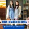 How to Match Clothes