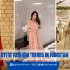 latest fashion trends in pakistan