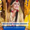 Mayun and mehndi dresses