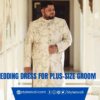 Wedding Dress for a Plus-Size Groom