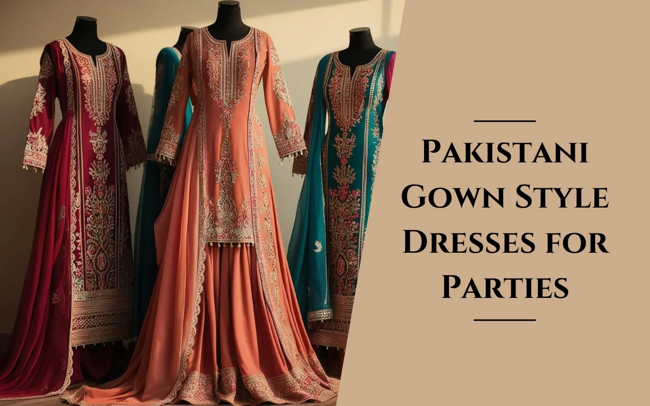 Pakistani gown style dresses for party event